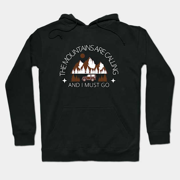 The mountains are Calling and I must Go Hoodie by MushMagicWear